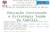 Educação Continuada e Estratégia Saúde da Família Universidade Federal de Alagoas Faculdade de Medicina Núcleo de Saúde Pública - NUSP Adriano Antonio.