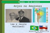 Missões – 02 de janeiro Leo e Jessie Halliwell Bandeiras do Brasil e do Amazonas.
