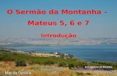 O Sermão da Montanha – Mateus 5, 6 e 7 Introdução José Adelson de Noronha .