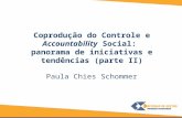 Coprodução do Controle e Accountability Social: panorama de iniciativas e tendências (parte II) Paula Chies Schommer.