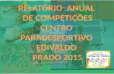 JOGOS PARALÍMPICOS DO CEARÁ 2015 Equipe: 35 atletas Resultados: 1° lugar natação com 72 medalhas 1° lugar natação com 72 medalhas 1° lugar atletismo com.