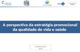 A perspectiva da estratégia promocional da qualidade de vida e saúde Espírito Santo 2015.