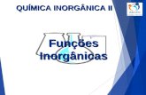 QUÍMICA INORGÂNICA II Funções Inorgânicas. Histórico.
