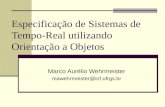 Especificação de Sistemas de Tempo-Real utilizando Orientação a Objetos Marco Aurélio Wehrmeister mawehrmeister@inf.ufrgs.br.
