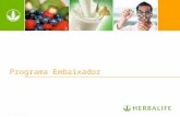 Programa Embaixador. 2 Cliente 1. Comece por usar os produtos e obtenha Resultados Como ajudar na Missão Herbalife Primeiros Passos Nutrição para uma.
