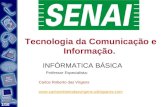 1/16 Tecnologia da Comunicação e Informação. Professor Especialista: Carlos Roberto das Virgens  INFÓRMATICA.