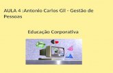 AULA 4 :Antonio Carlos Gil - Gestão de Pessoas Educação Corporativa.