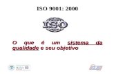 O que é um sistema da qualidade e seu objetivo ISO 9001: 2000.