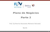 1 Plano de Negócios Parte 2 Prof. Guilherme Alexandre Monteiro Reinaldo Recife.