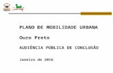 PLANO DE MOBILIDADE URBANA Ouro Preto AUDIÊNCIA PÚBLICA DE CONCLUSÃO Janeiro de 2016.