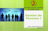 Gestão de Pessoas I Prof. José Pereira de Oliveira.