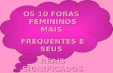 OS 10 FORAS FEMININOS MAIS FREQUENTES E SEUS REAIS SIGNIFICADOS.