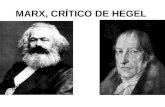 MARX, CRÍTICO DE HEGEL. Escreve Engels: “ Marx e eu (...) fomos quase que os únicos a salvar da filosofia idealista alemã (...) a dialética consciente.