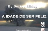 A IDADE DE SER FELIZ By Búzios Slides Avanço automático