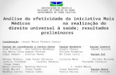 Análise da efetividade da iniciativa Mais Médicos na realização do direito universal à saúde; resultados preliminares UNIVERSIDADE DE BRASÍLIA FACULDADE.