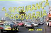2007 / 2008 EB1 RIBEIROS. Não brinques com a tua segurança......Por isso toma atenção às regras e aos sinais.