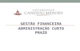 GESTÃO FINANCEIRA ADMINISTRAÇÃO CURTO PRAZO. José Augusto Canto Doutorando Gestão Empresarial – UTAD.
