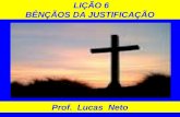 LIÇÃO 6 BÊNÇÃOS DA JUSTIFICAÇÃO Prof. Lucas Neto.