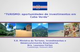 S.E. Ministra do Turismo, Investimentos e Desenvolvimento Empresarial, Dra. Leonesa Fortes Luxemburgo, Fevereiro 2016 “TURISMO: o portunidades de investimentos.