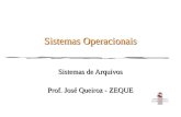Sistemas Operacionais Sistemas de Arquivos Prof. Jos© Queiroz - ZEQUE