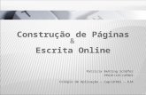 Patrícia Behling Schäfer PPGIE/LEC/UFRGS Colégio de Aplicação – Cap/UFRGS – EJA Construção de Páginas Escrita Online &