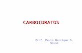 CARBOIDRATOS Prof. Paulo Henrique S. Sousa. Introdução Outras denominações: Outras denominações: - Hidratos de carbono - Hidratos de carbono - Glicídios,