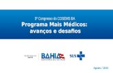 5º Congresso do COSEMS BA Programa Mais Médicos: avanços e desafios Agosto / 2015.