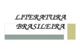 LITERATURABRASILEIRA. LITERATURA BRASILEIRA TEXTO LITERÁRIOTEXTO NÃO-LITERÁRIO Maior ênfase na expressão função estética Predomínio da linguagem conotativa.