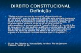 DIREITO CONSTITUCIONAL Definição “Elaborado por um poder especial, denominado de ‘constituinte’, que se entende instituído pela vontade soberana de um.