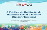 A Política de Habitação de Interesse Social e o Plano Diretor Municipal II Seminário do Programa Estadual - PROTURB novembro/2015 II Seminário do Programa.