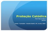 Proteção Catódica Prof. Marcio Bacci 2015/2 Fonte: “Corrosão”, Vicente Gentil, LTC, 5a Ed, 2007.