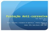Proteção Anti-corrosiva Prof. Marcio Bacci 2015/2 Fonte: “Corrosão e Tratamento de Superfície”, Antônio Roberto de Oliveira Belém: IFPA; Santa Maria: UFSM,
