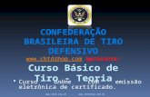 CONFEDERAÇÃO BRASILEIRA DE TIRO DEFENSIVO  apresenta: Curso Básico de Tiro - Teoria   Curso online com emissão eletrônica.