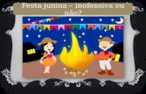 Festa junina – inofensiva ou não?. A FESTANÇA DOS SANTOS DE JUNHO ANTONIO JOÃO PEDRO.