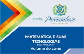 MATEMÁTICA E SUAS TECNOLOGIAS Ensino Médio, 3° ano Volume do cone.