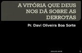 Pr. Davi Oliveira Boa Sorte 12/3/2016 20:56 1. “Mas graças a Deus que nos dá a vitória por nosso SENHOR Jesus Cristo”. 12/3/2016 20:56 2.