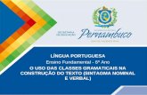 LÍNGUA PORTUGUESA Ensino Fundamental - 6º Ano O USO DAS CLASSES GRAMATICAIS NA CONSTRUÇÃO DO TEXTO (SINTAGMA NOMINAL E VERBAL)