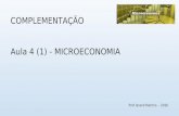 COMPLEMENTAÇÃO Aula 4 (1) - MICROECONOMIA Prof Isnard Martins - 2016.