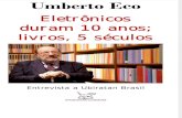 Umberto Eco [=] Eletrônicos duram 10 anos; livros, 5 séculos