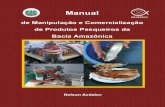 Manual de manipulação e comercialização de produtos pesqueiros da bacia amazônica.