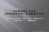 Tertulias Augusto Cabrita 5ª Época (2015-2016)