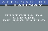 Historia Da Cidade de Sao Paulo Affonso de E. Taunay