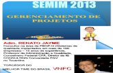 SEMIM 2013 - Workshop: Gerenciamento de projetos em sistemas de engenharia