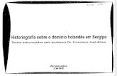 SANTOS, Francisco José Alves. Historiografia sobre o domínio holandês em Sergipe.