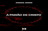 A Paixão de Cristo, por Thomas Adams
