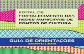 Guia de Orientações Edital de Fortalecimento das Redes Municipais de Pontos de Cultura