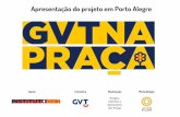 Apresentação GVT na Praça Porto Alegre