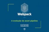 FrontInVale 2016: Webpack - A evolução do asset pipeline (Lightning Talk)