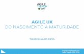 Agile UX: do nascimento à maturidade - Agile Trends GOV 2016