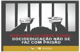 Redução da Idade Penal: Socioeducação não se faz com prisão